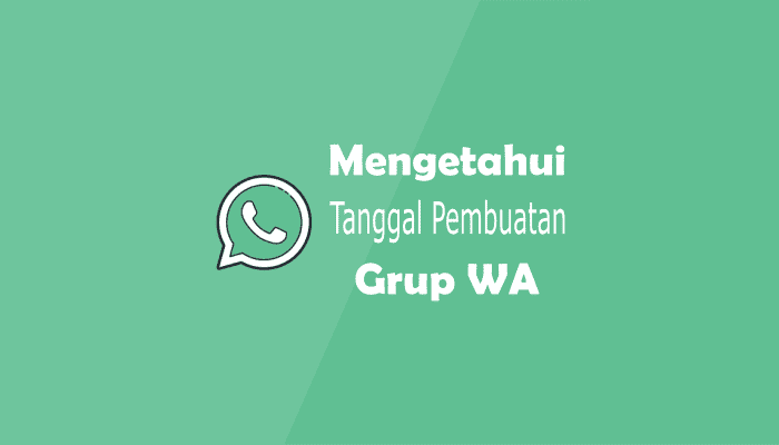 Cara Mengetahui Tanggal Pembuatan Grup WA Whatsapp